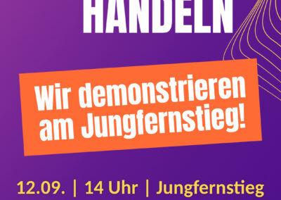 Auf dunkellila Hintergrund mit gelben Akzenten steht oben weiß "Zeit zum Handeln", darunter auf orangenem Balken in weißer Schrift "Wir demonstrieren am Jungfernstieg!" und in gelb "12.09. 14 Uhr Jungfernstieg", ganz unten "Gemeinsam für Menschlichkeit, gerechte Sozialpolitik und wehrhafte Demokratie"